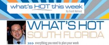 What's Hot South Florida