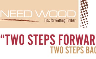 Need Wood: Two Steps Forward…Two Steps Back…