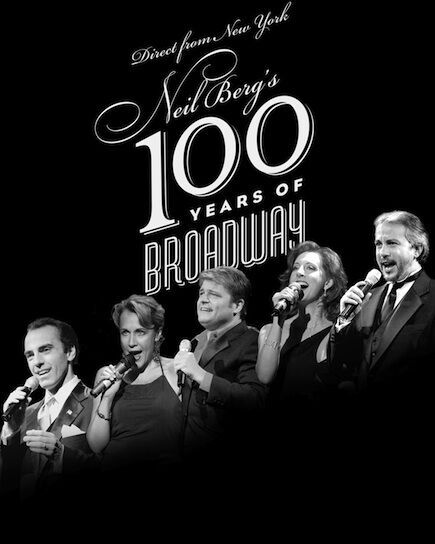 Neil Berg’s 100 Years of Broadway