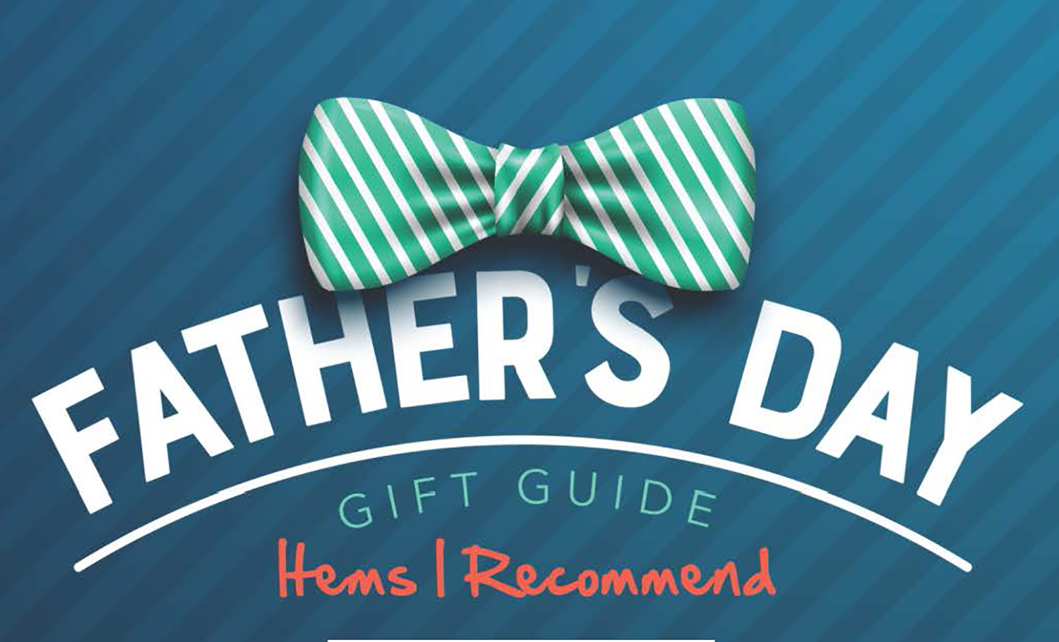 Father's Day Gift Guide - ET Week Media Group