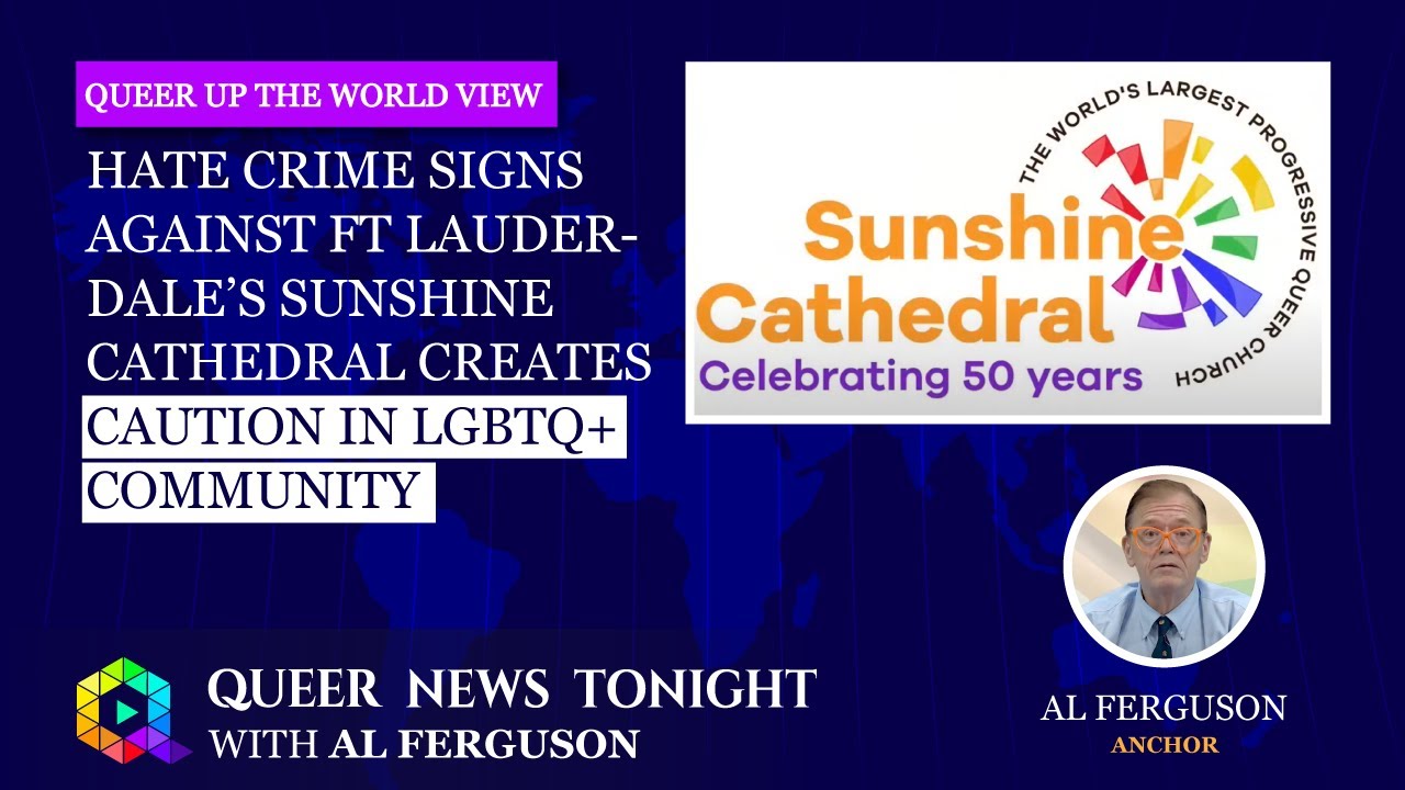 Hate Crime Signs Targeting Sunshine Cathedral Creates Caution In LGBTQ+ Community