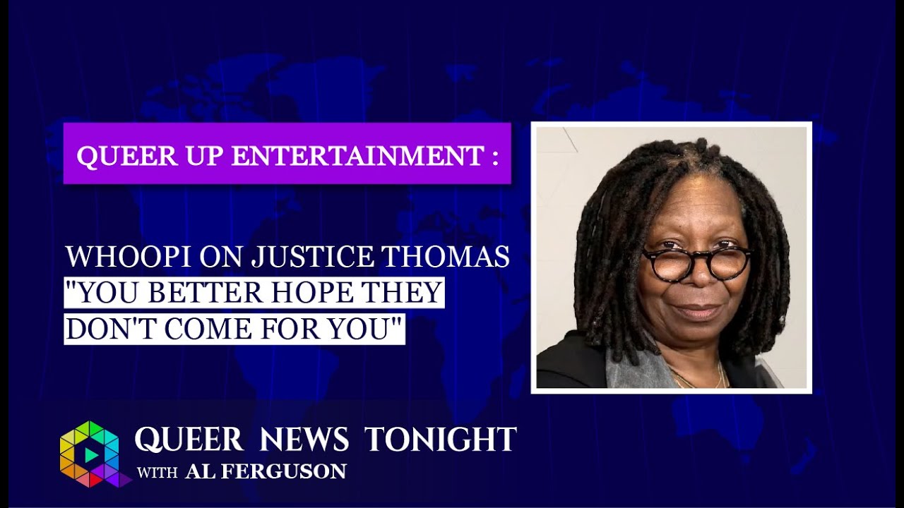 Whoopi Goldberg Slams Justice Thomas: ‘You Better Hope They Don’t Come For You’