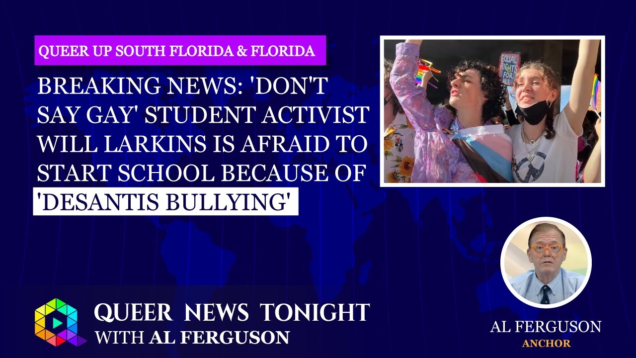 ‘Don’t Say Gay’ Student Activist Will Larkins Afraid To Start School