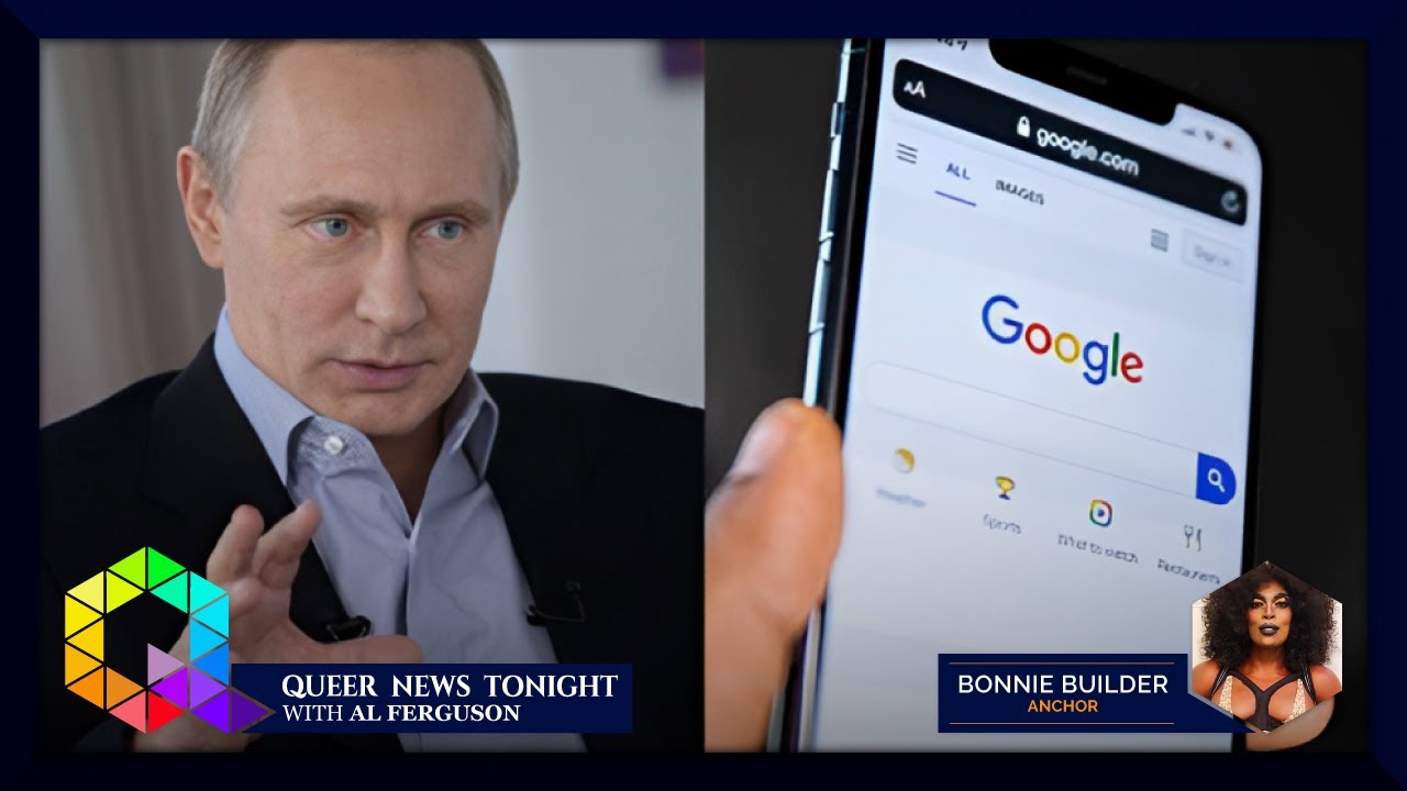 Russia Sues Google For LGBTQ+ Propaganda