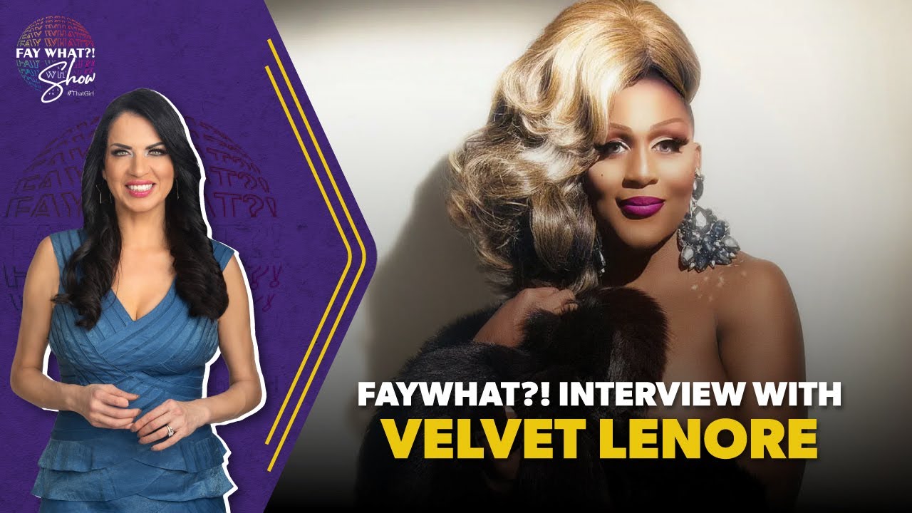 FAYWHAT?! interviews Velvet Lenore