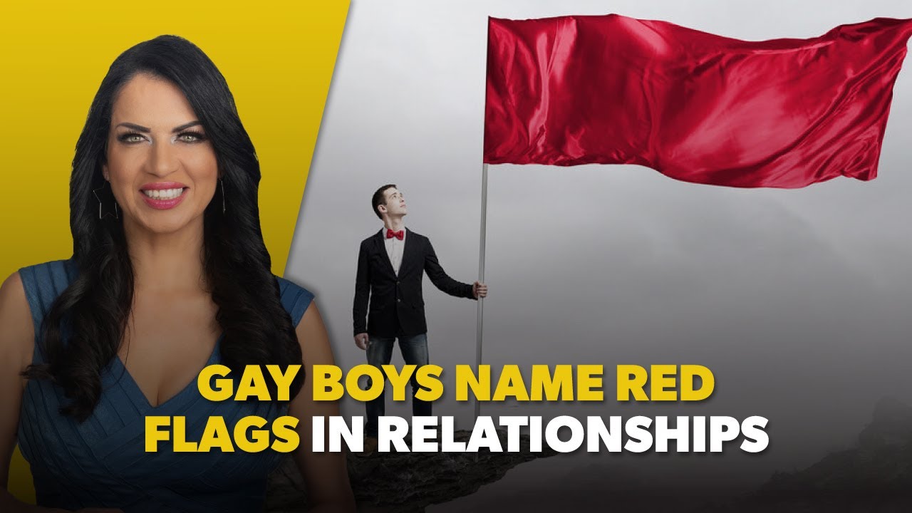 Gay Boys Name RED FLAGS in Relationships