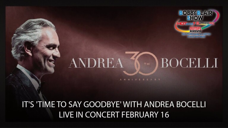 It’s ‘Time To Say Goodbye’ With Andrea Bocelli Live In Concert February 16