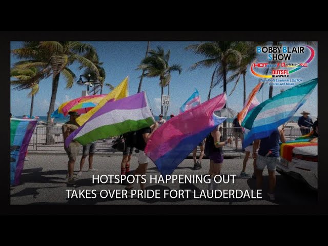 Hotspots Happening Out Takes Over Pride Fort Lauderdale