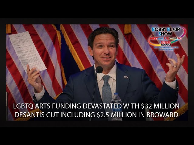 LGBTQ Arts Funding Devastated With 32 Million DeSantis Cut Including 2.5 Million In Broward