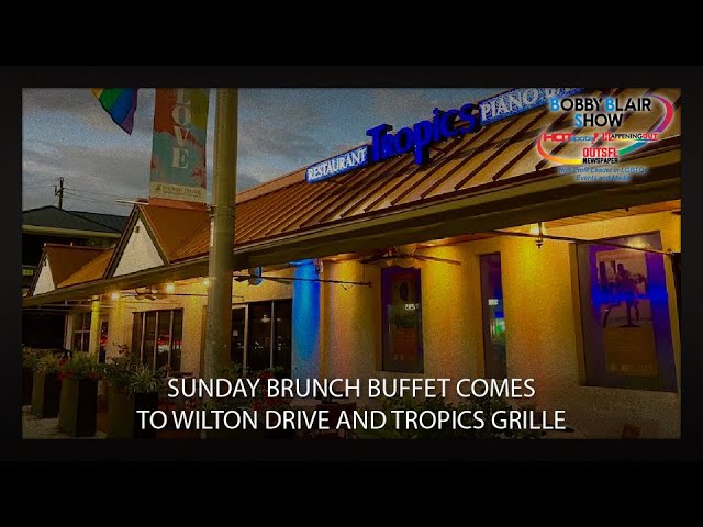 Sunday Brunch Buffet Comes To Wilton Drive And Tropics Grille