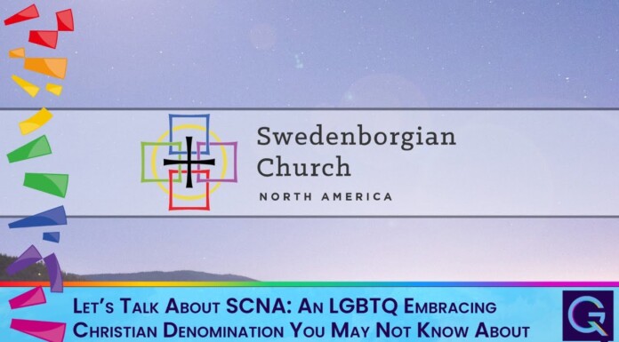 Let’s Talk About SCNA: An LGBTQ Embracing Christian Denomination You May Not Know About