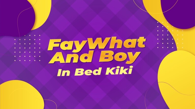 FayWhat?! And Boy In Bed Jamaal Kiki