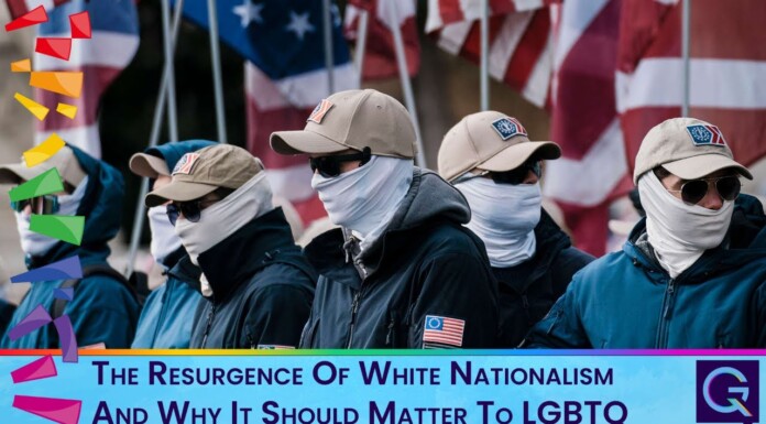 The Resurgence Of White Nationalism And Why It Should Matter To LGBTQ