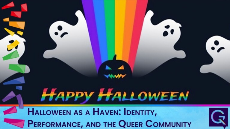 Halloween as a Haven: Identity, Performance, and the Queer Community