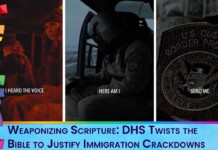 Weaponizing Scripture: How DHS Twists the Bible to Justify Immigration Crackdowns