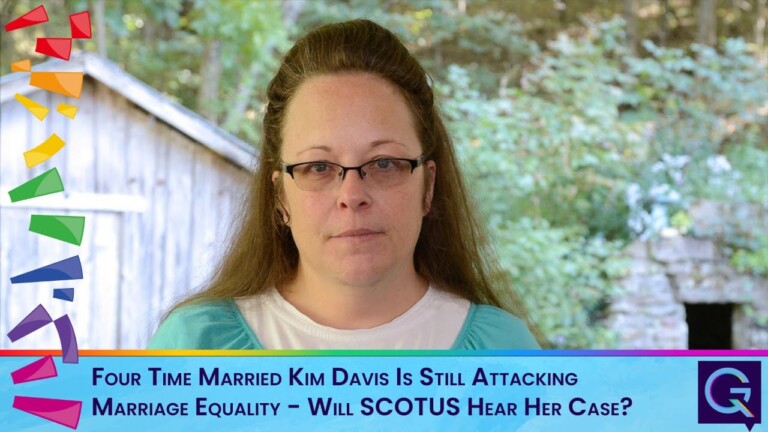 Four Time Married Kim Davis Is Still Attacking Marriage Equality – Will SCOTUS Hear Her Case?