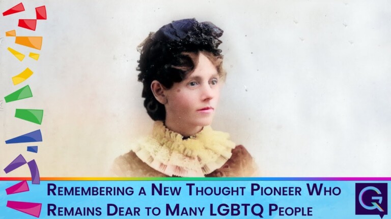 Remembering a New Thought Pioneer Who Remains Dear to Many LGBTQ People