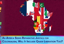 As Africa Seeks Reparative Justice for Colonialism, Will It Include Queer Liberation Too?