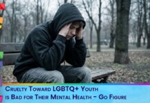 Cruelty Toward LGBTQ+ Youth is Bad for Their Mental Health – Go Figure