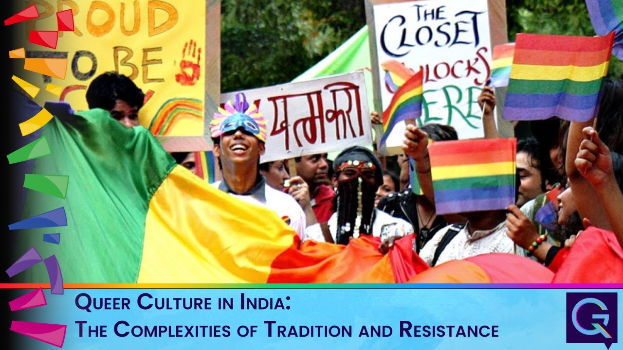 Queer Culture in India: The Complexities of Tradition and Resistance