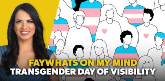 ‘FayWhat’s On My Mind’: Trans Day of Visibility