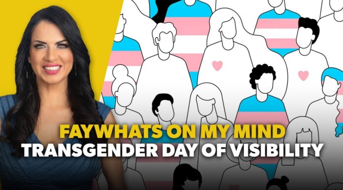 ‘FayWhat’s On My Mind’: Trans Day of Visibility