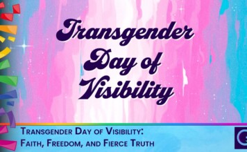 Transgender Day of Visibility: Faith, Freedom, and Fierce Truth