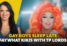 Gay Boys Sleep Late: FayWhat Kikis With TP Lords!