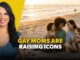 Smiling woman on a yellow backdrop beside a beach family with two moms and children; bold overlay reads 'GAY MOMS ARE RAISING ICONS'