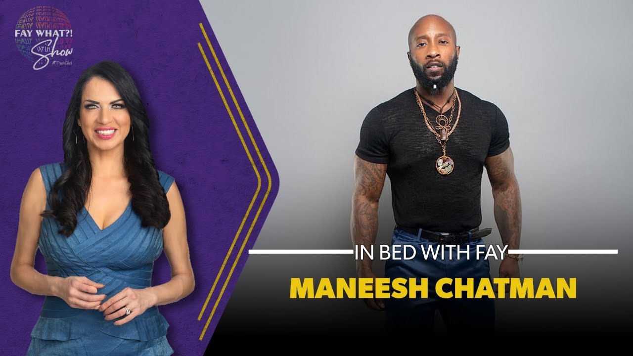 Promotional banner featuring Fay on the left and Maneesh Chatman on the right; bold text 'In Bed With Fay' and 'Maneesh Chatman'.