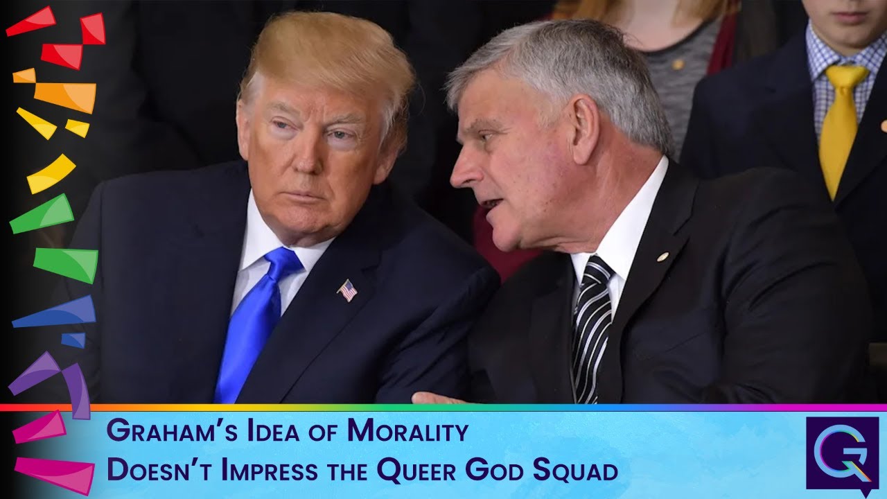 Two men in dark suits leaning in to talk; one resembles Trump, with a rainbow-bordered banner and the caption: “Graham’s Idea of Morality Doesn’t Impress the Queer God Squad”