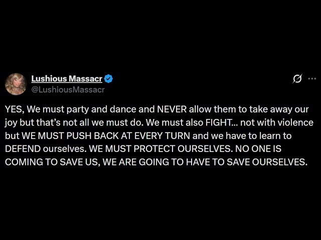 Tweet by Lushious Massacr urging joy and celebration, but also to push back, defend, and save ourselves.