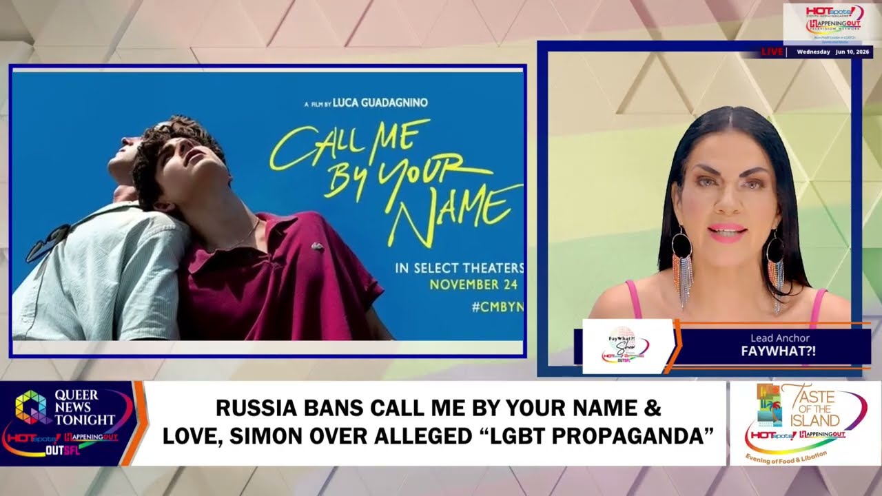 Split-screen news graphic: Call Me By Your Name poster on the left, female anchor on the right; headline about Russia banning Call Me By Your Name and Love, Simon over LGBT propaganda.