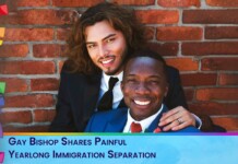 Gay Bishop Shares Painful Yearlong Immigration Separation Thumbnail of two men in suits smiling against a brick wall, with a banner stating 'Gay Bishop Shares Painful Yearlong Immigration Separation' along the bottom.
