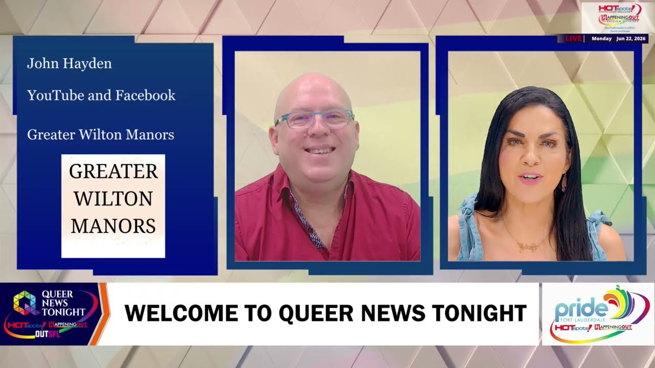 Three-panel TV-style intro: left panel lists 'John Hayden', 'YouTube and Facebook', 'Greater Wilton Manors' with a logo; center panel shows a smiling man in a red shirt; right panel shows a woman speaking against a geometric backdrop; bottom banner reads 'WELCOME TO QUEER NEWS TONIGHT' with logos on the sides.