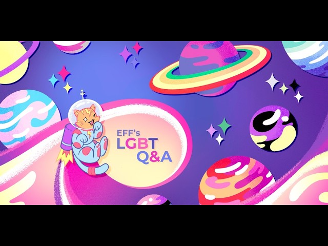 Protecting Privacy: EFF Launches Season Two of LGBT Digital Rights Campaign Colorful space-themed banner featuring a cartoon cat in a rocket suit beside planets and the text 'EFF's LGBTQ Q&A'. This describes the promotional graphic and its message, not just visuals.