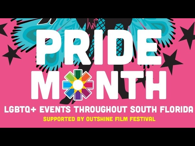 Poster for Pride Month events in South Florida with a bright pink background, bold white 'PRIDE MONTH' text, a colorful flower emblem, and the lines 'LGBTQ+ EVENTS THROUGHOUT SOUTH FLORIDA' and 'SUPPORTED BY OUTSHINE FILM FESTIVAL'