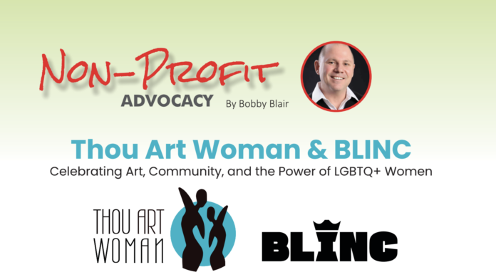 Non-Profit Advocacy banner with host Bobby Blair portrait and the title Thou Art Woman & BLINC plus logos”]("Invalid")} -Oops I need proper JSON. Let's redo.